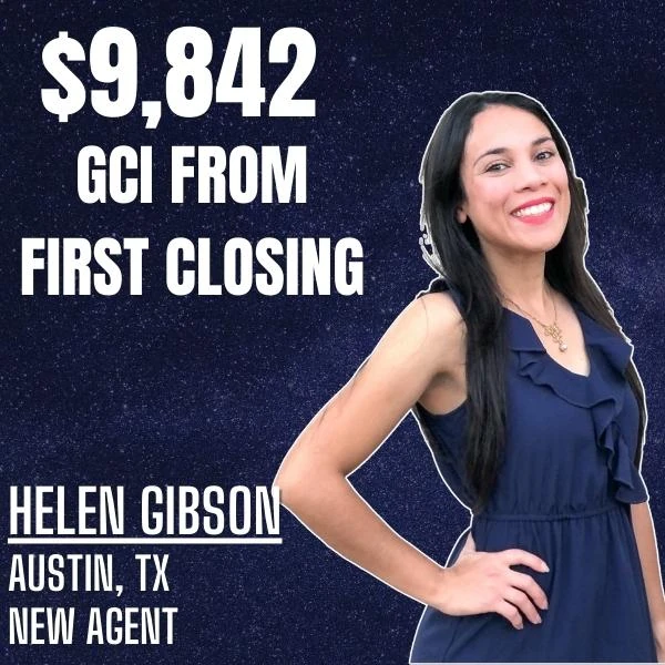 Helen Gibson: $9,842 in gross commission income from her first closing.